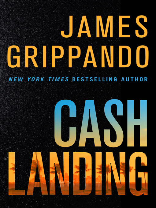 Title details for Cash Landing by James Grippando - Available